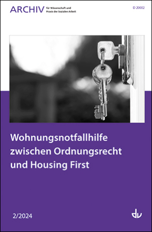 Archiv Nr. 2/2024 | Wohnungsnotfallhilfe zwischen Ordnungsrecht und Housing First